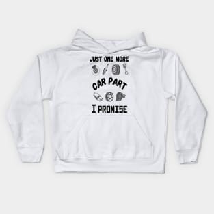 Just one more car part I promise, Funny car parts lover Kids Hoodie